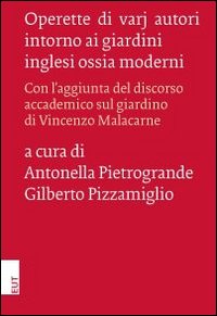 Operette di varj autori intorno ai giardini inglesi ossia moderni. Con l'aggiunta del discorso accademico sul giardino di Vincenzo Malacarne