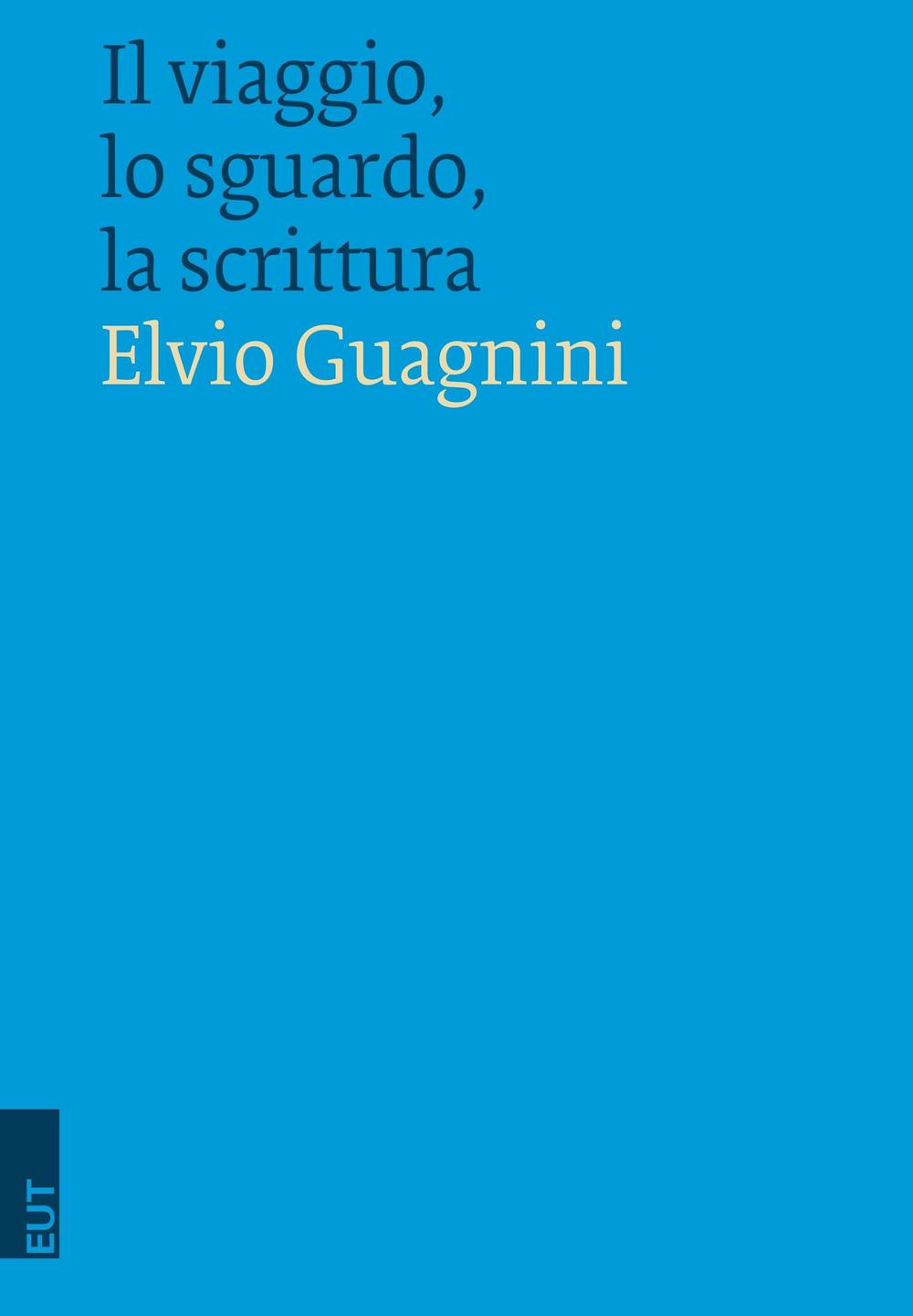 Il viaggio, lo sguardo, la scrittura