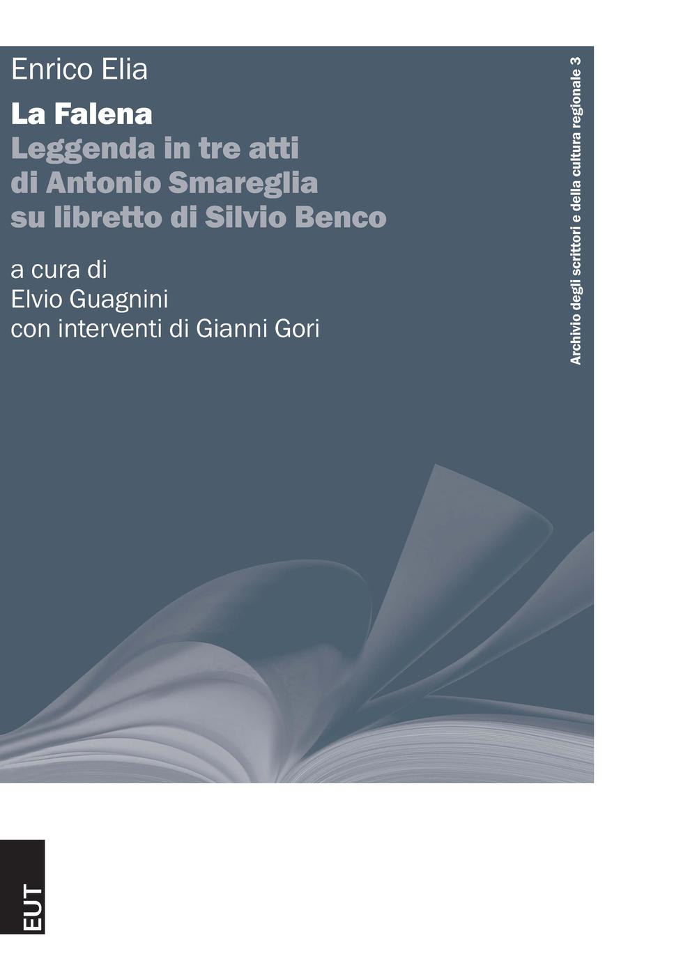 La Falena. Leggenda in tre atti di Antonio Smareglia su libretto di Silvio Benco