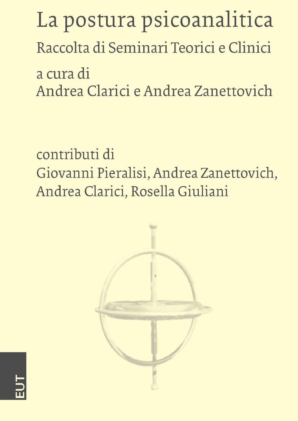 La postura psicoanalitica. Raccolta di seminari teorici e clinici