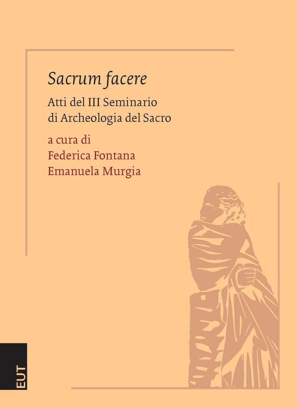 Sacrum facere. Atti del 3° Seminario di archeologia del sacro