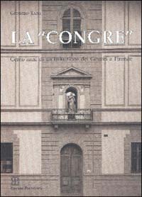 La congre. Cento anni di un'istituzione dei gesuiti a Firenze