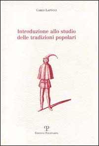 Introduzione allo studio delle tradizioni popolari. Dodici Incontri a Montecatini sulle tradizioni popolari