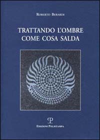 Trattando l'ombre come cosa salda