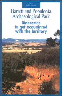 Baratti and Populonia archaeological park. Itineraries to get acquainted with the territory