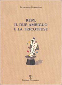 Resy, il due ambiguo e la tricoteuse