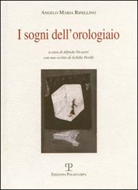 I sogni dell'orologiaio. Scritti sulle arti visive (1945-1977)