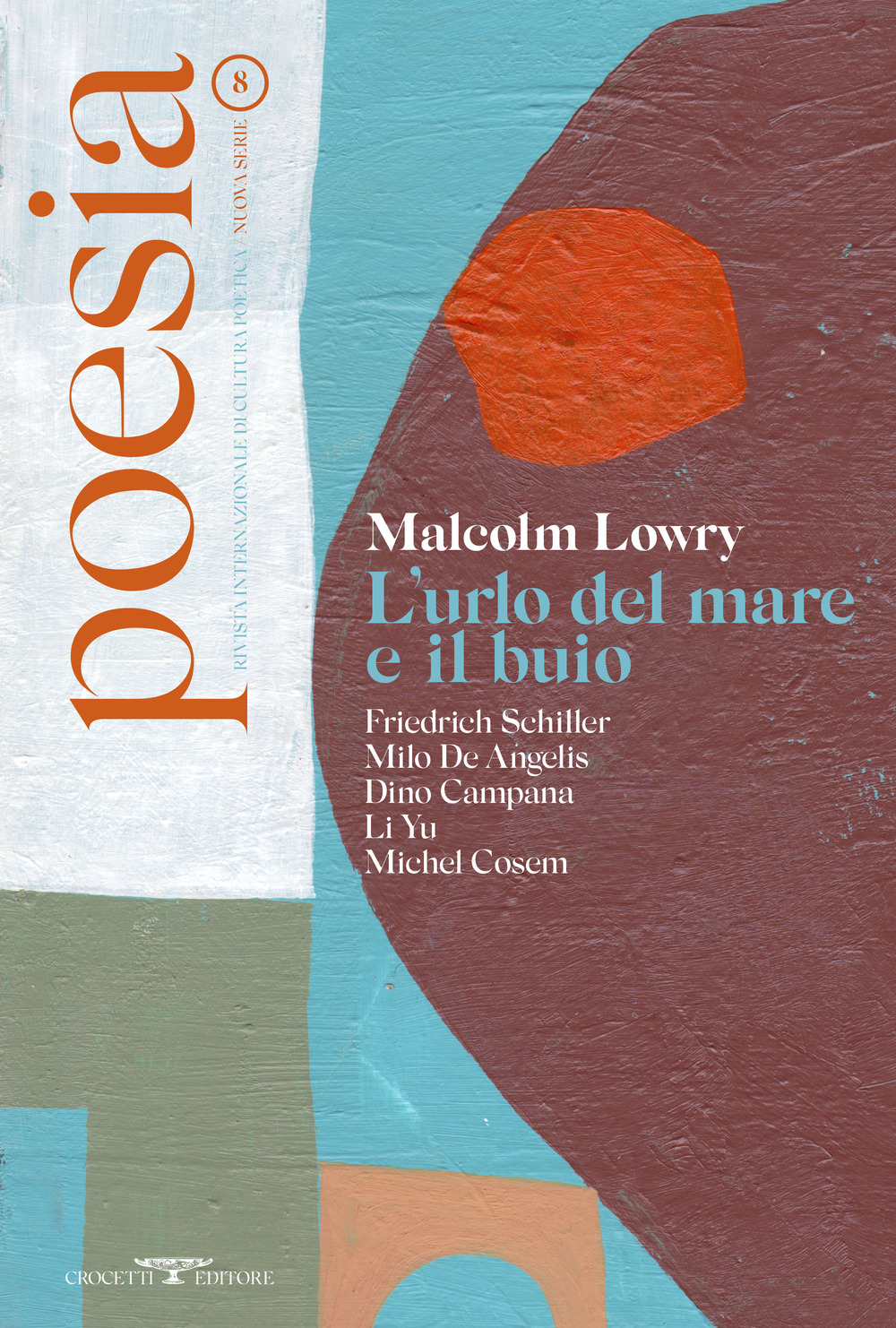 Poesia. Rivista internazionale di cultura poetica. Nuova serie. Vol. 8: Malcolm Lowry. L'urlo del mare e il buio
