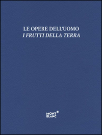 Le opere dell'uomo, i frutti della terra