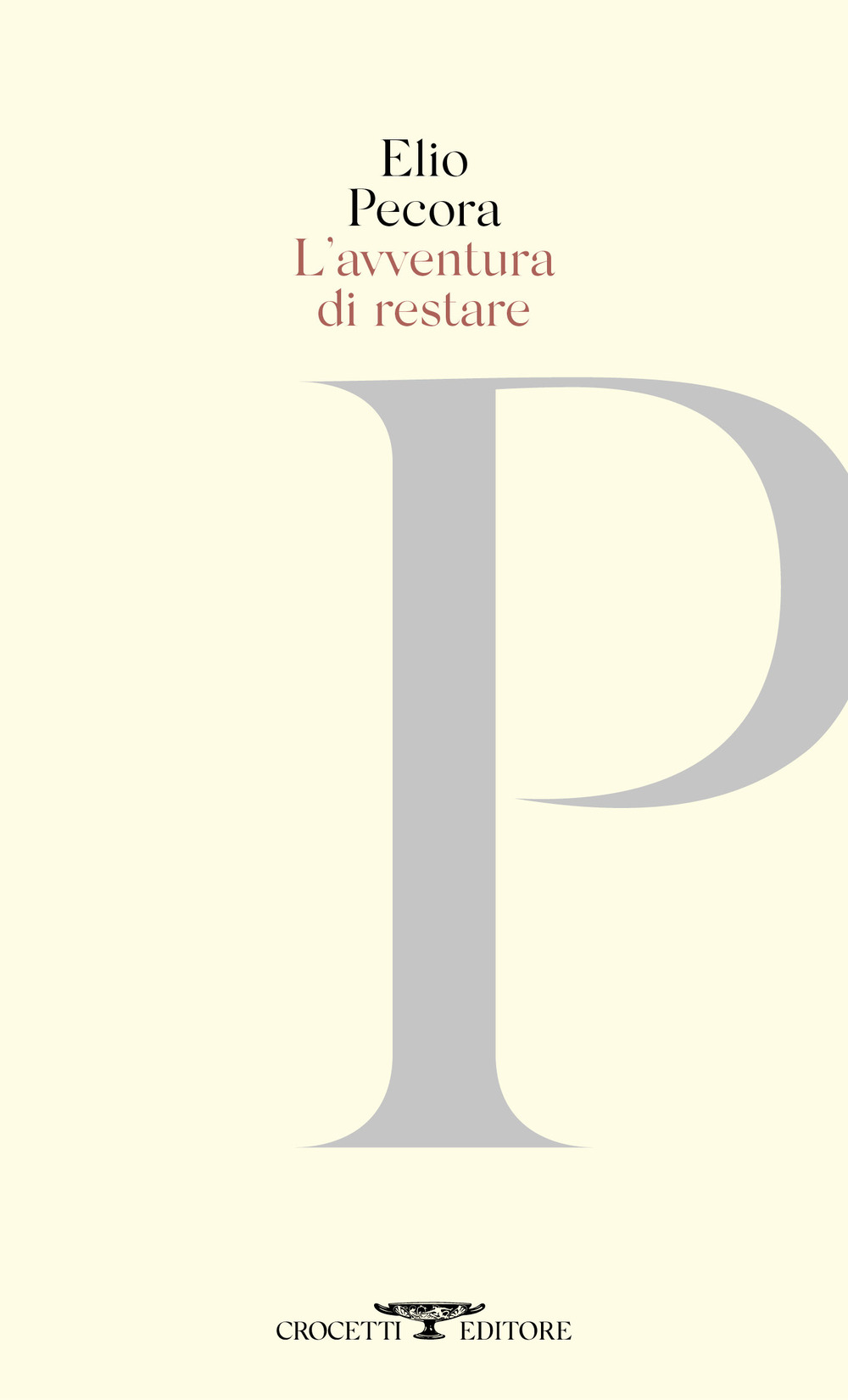 L'avventura di restare. Poesie 1970-2020