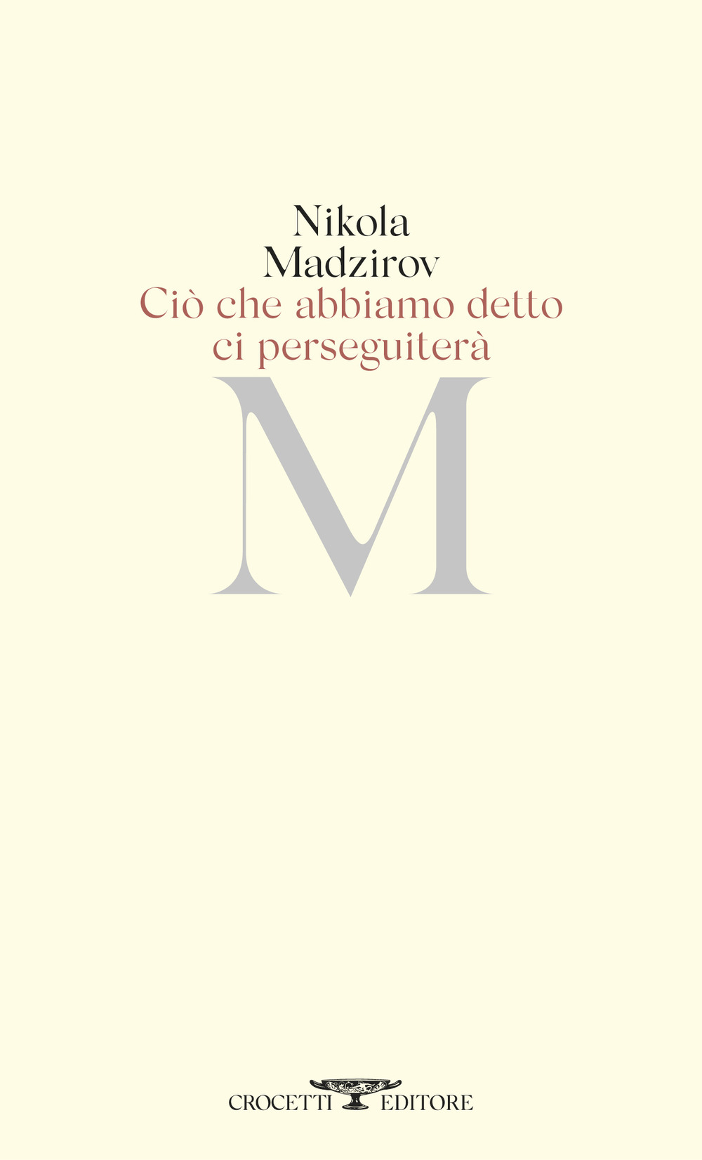 Ciò che abbiamo detto ci perseguiterà. Testo originale a fronte