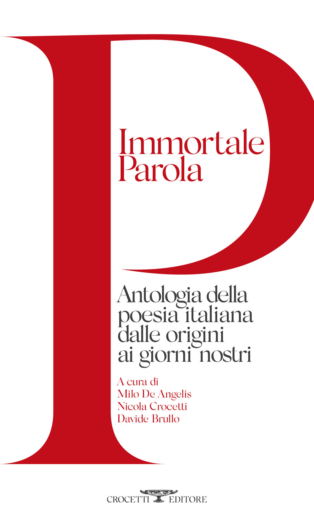 Immortale parola. Antologia della poesia italiana dalle origini ai giorni nostri