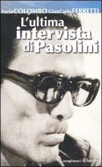 L'ultima intervista di Pasolini