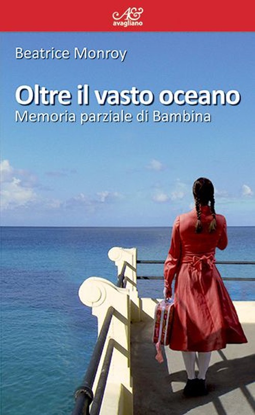 Oltre il vasto oceano. Memoria parziale di Bambina