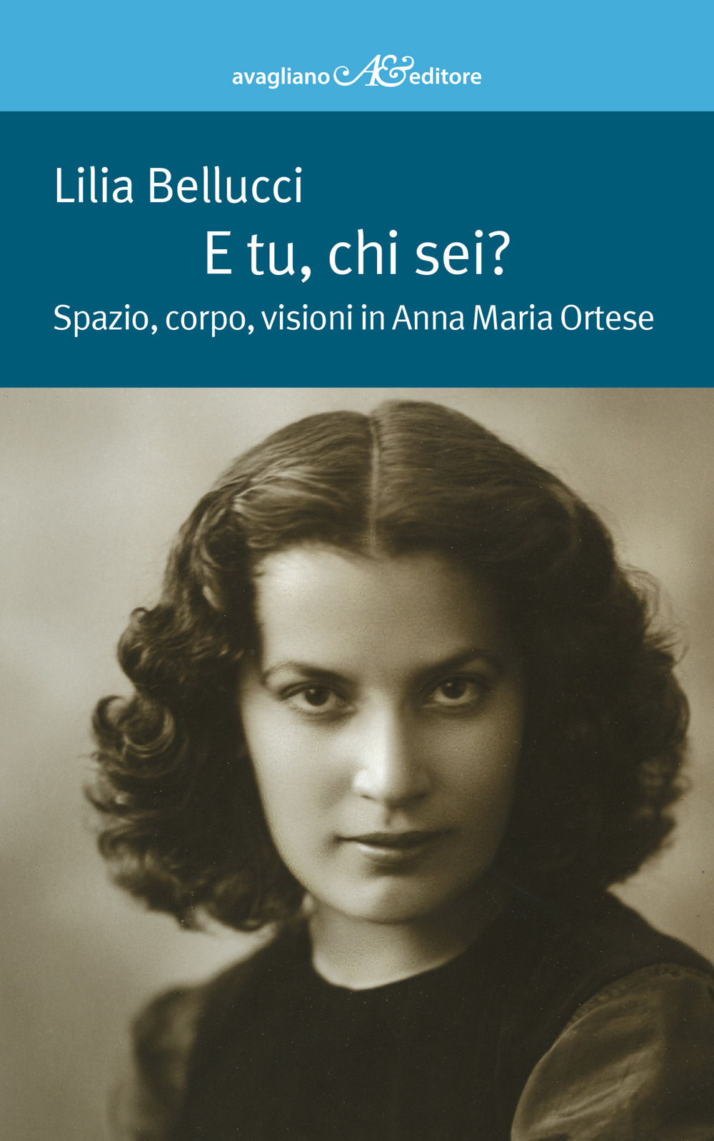 E tu, chi sei? Spazio, corpo, visioni in Anna Maria Ortese