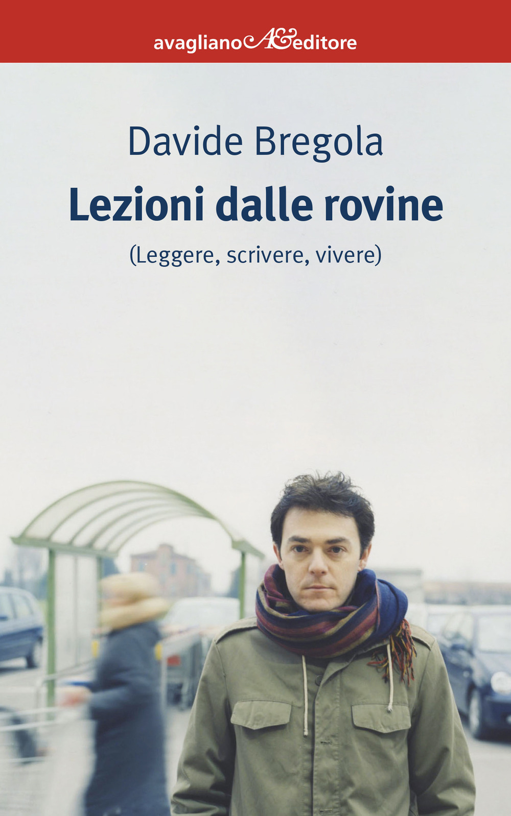 Lezioni dalle rovine (leggere, scrivere, vivere)