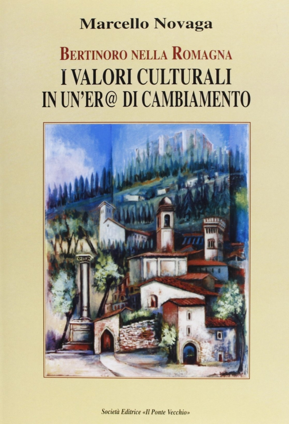 Bertinoro nella Romagna. I valori culturali di un'era di cambiamento