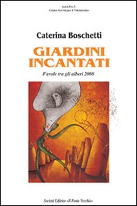 Giardini incantati 2008. Ediz. illustrata