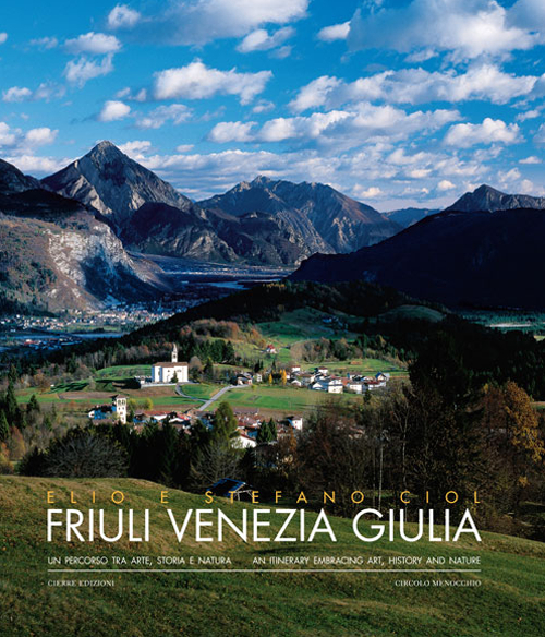 Friuli Venezia Giulia. Un percorso tra arte, storia e natura