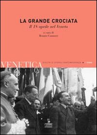 Venetica. Annuario di storia delle Venezie in età contemporanea (2008). Vol. 1: La grande crociata. Il 18 aprile nel veneto