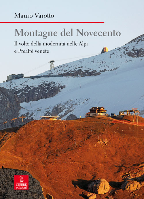 Montagne del Novecento. Il volto della modernità nelle Alpi e Prealpi venete