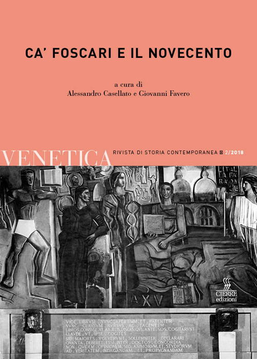 Venetica. Annuario di storia delle Venezie in età contemporanea (2018). Vol. 2: Ca' Foscari e il Novecento