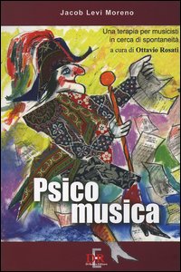 Psicomusica. Una terapia per musicisti in cerca di spontaneità