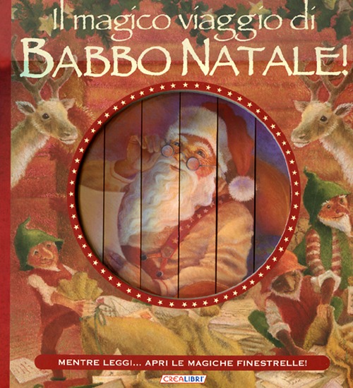 Il magico viaggio di Babbo Natale! Ediz. illustrata