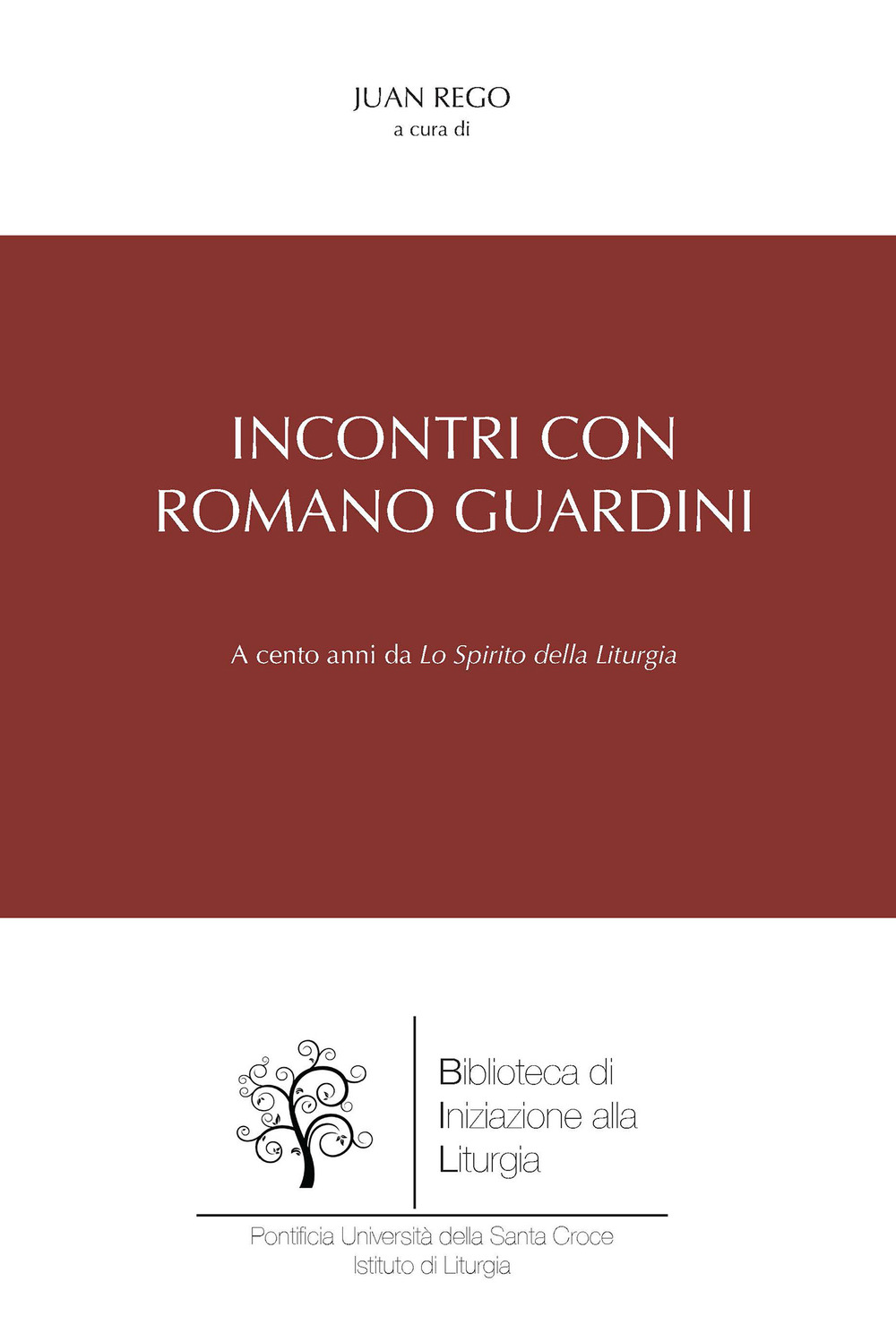 Incontri con Romano Guardini. A cento anni da «Lo spirito della liturgia»