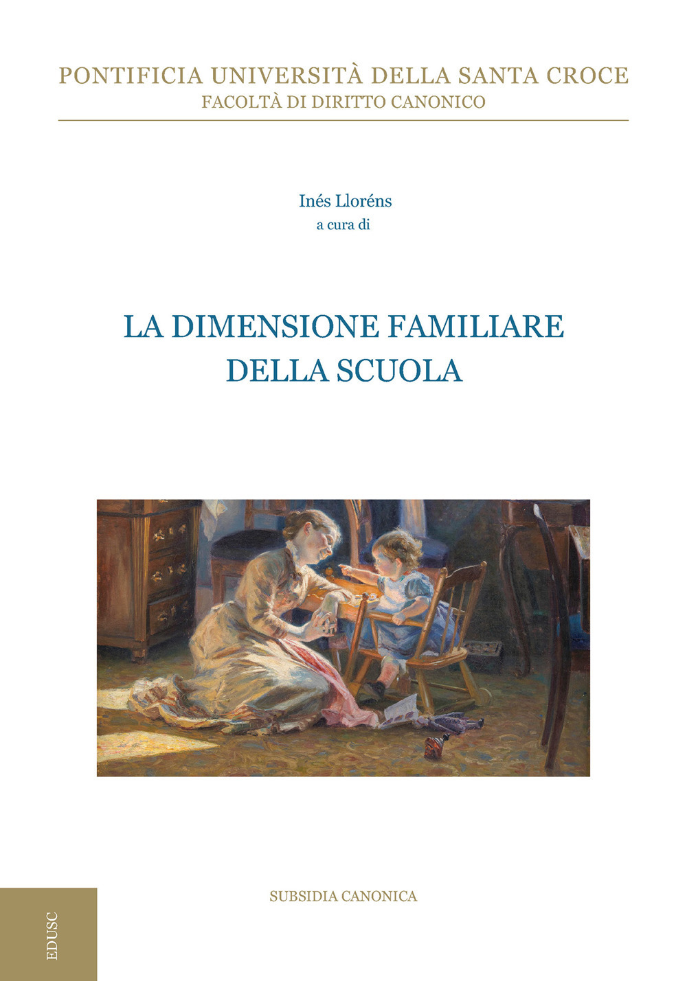 La dimensione familiare della scuola. 2ª Giornata interdisciplinare di studio sull'antropologia giuridica della famiglia
