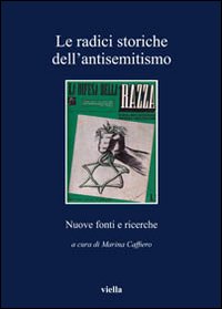 Le radici storiche dell'antisemitismo. Nuove fonti e ricerche