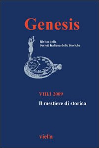 Genesis. Rivista della Società italiana delle storiche (2009). Vol. 1: Il mestiere di storica