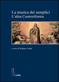 La musica dei semplici. L'altra controriforma