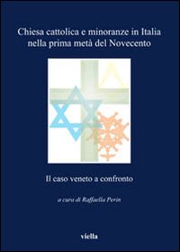 Chiesa cattolica e minoranze in Italia nella prima metà del Novecento. Il caso veneto a confronto