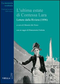 L'ultima estate di Contessa Lara. Lettere dalla Riviera (1896)