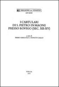 I cartulari di S. Pietro in Maone presso Rovigo (sec. XII-XV)