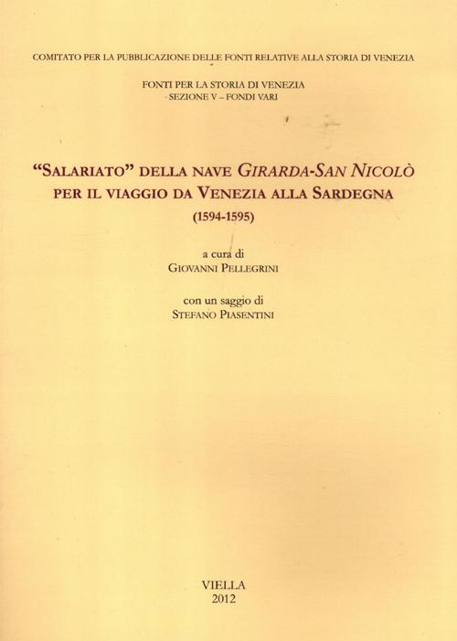 «Salariato» della nave Girarda-San Nicolò per il viaggio da Venezia alla Sardegna (1594-1595)