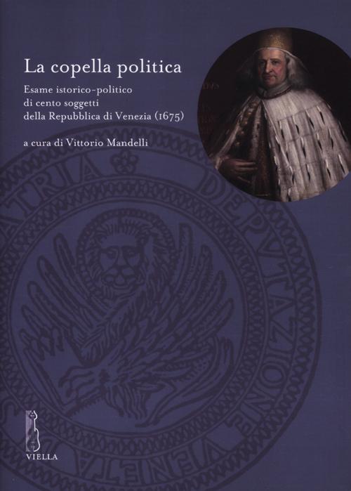 La copella politica. Esame istorico-politico di cento soggetti della Repubblica di Venezia (1675)