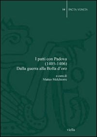 I patti con Padova (1405-1406). Dalla guerra alla Bolla d'oro