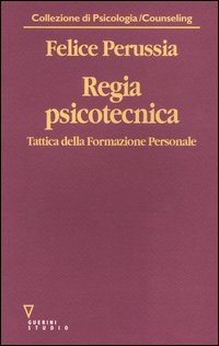 Regia psicotecnica. Tattica della formazione personale