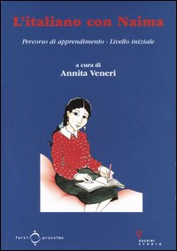 L'italiano con Naima. Percorso di apprendimento. Livello iniziale