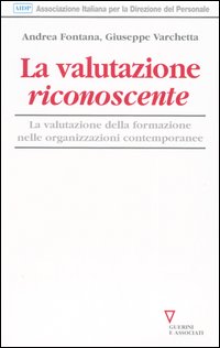 La valutazione riconoscente. La valutazione della formazione nelle organizzazioni contemporanee