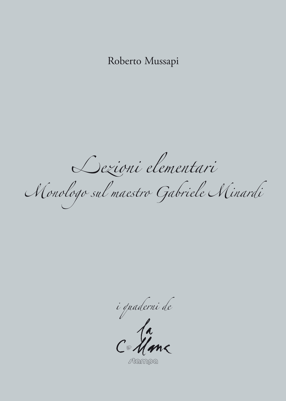 Lezioni elementari. Monologo sul maestro Gabriele Minardi