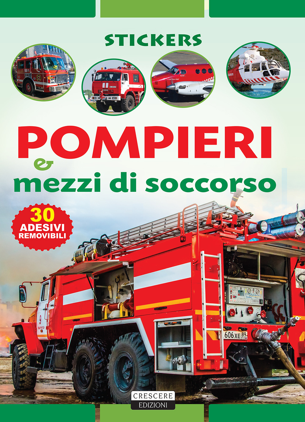 Pompieri e mezzi di soccorso. Con 30 adesivi removibili. Ediz. illustrata
