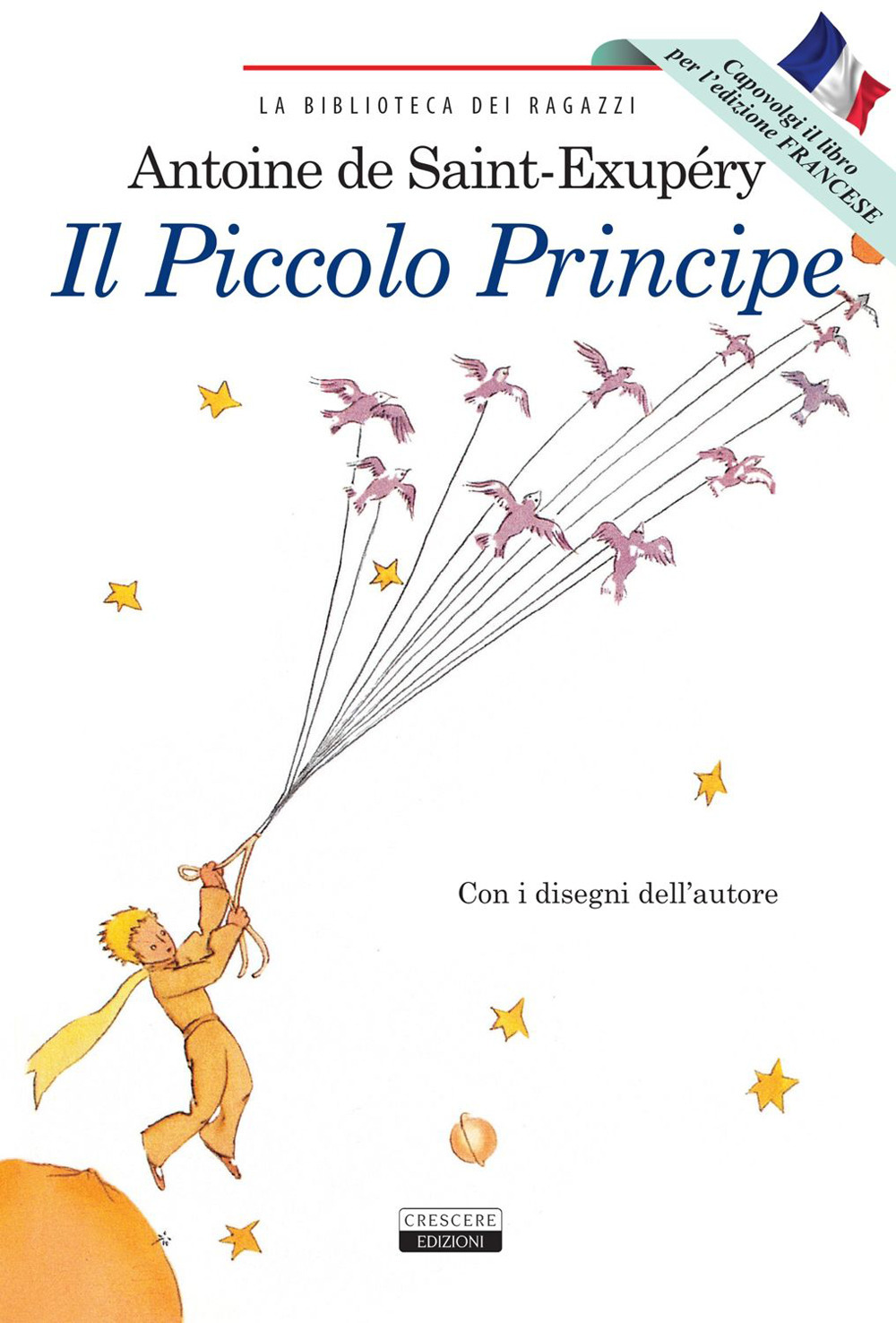 Il Piccolo Principe. Ediz. italiana e francese integrali e illustrate. Con Segnalibro