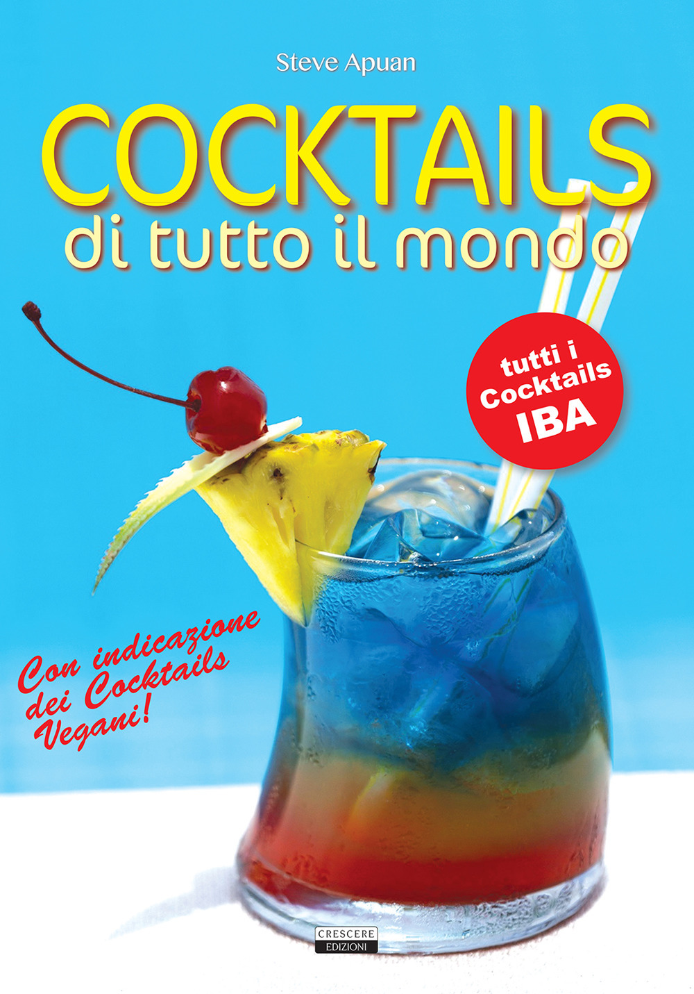 Cocktails di tutto il mondo. Tutti i cocktails IBA. Con indicazione dei cocktails vegani!