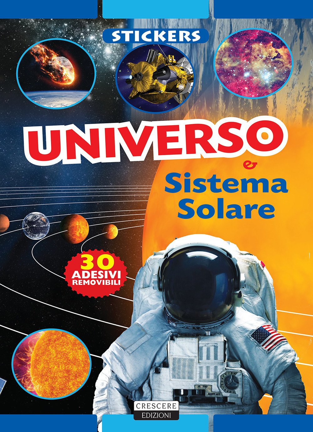 Universo e sistema solare. Con 30 adesivi removibili. Ediz. illustrata