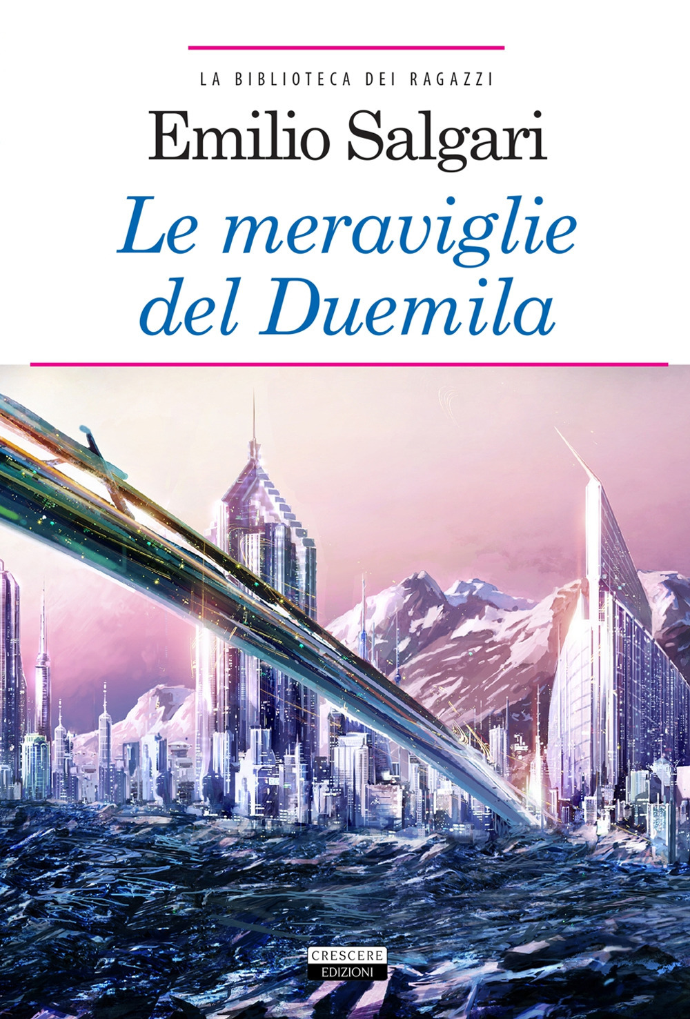 Le meraviglie del Duemila. Ediz. integrale. Con Segnalibro