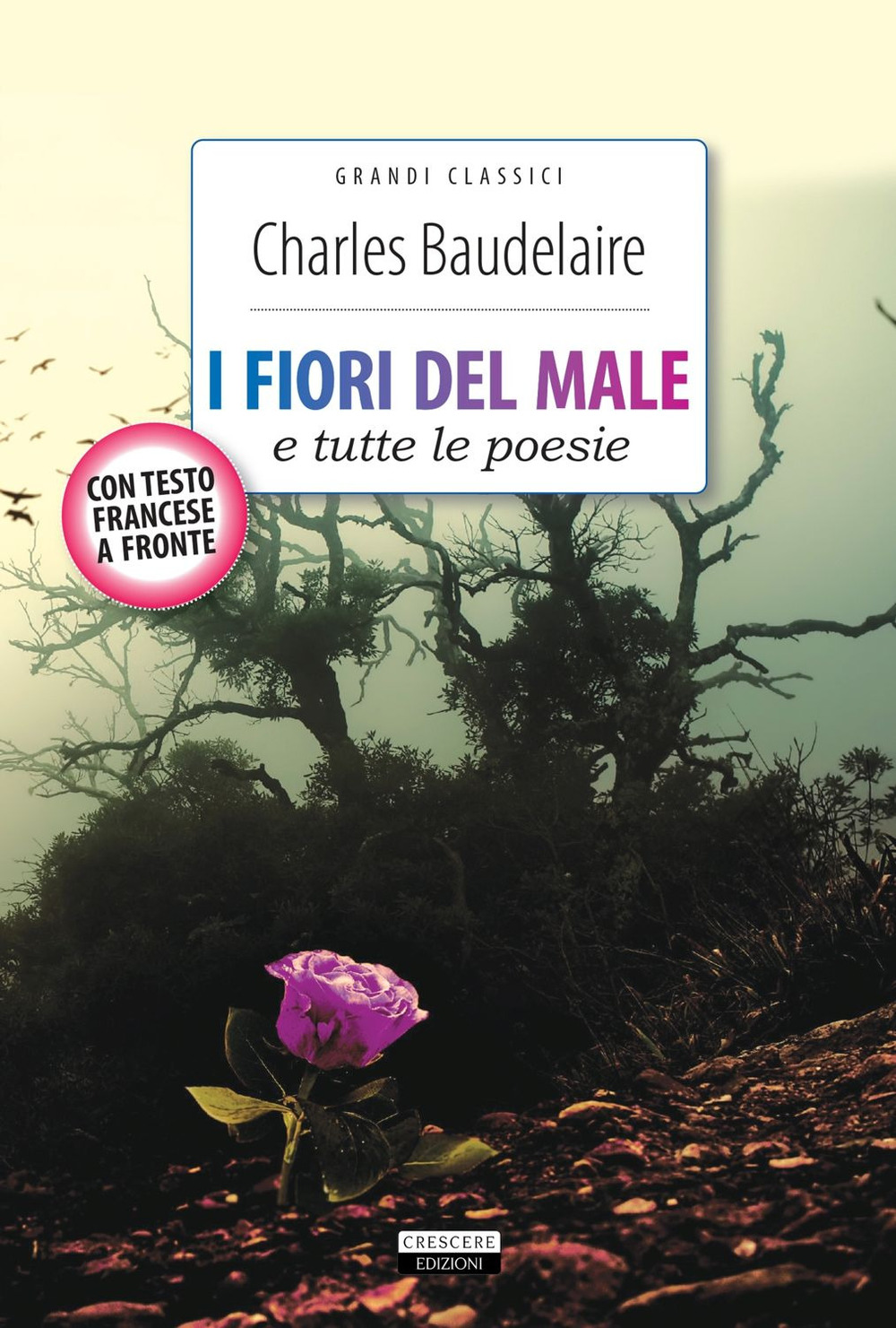 I fiori del male e tutte le poesie. Testo francese a fronte. Ediz. integrale. Con Segnalibro