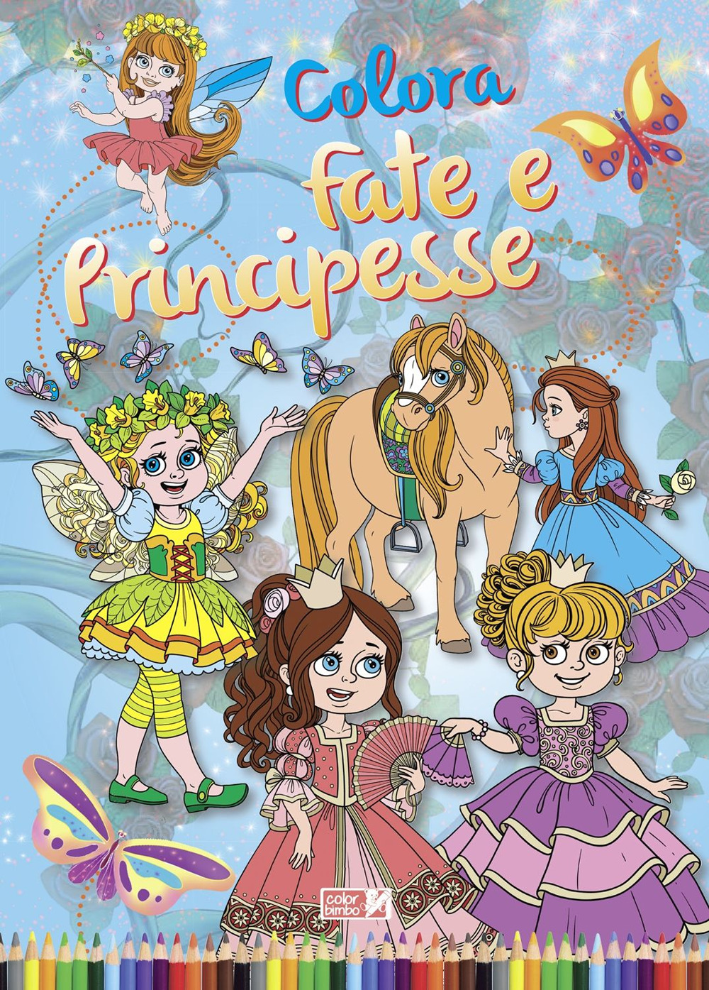 Colora fate e principesse. Ediz. illustrata